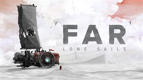  Finding Paradise? Exploring Deep Themes & Quirky Survival in Far: Lone Sails!